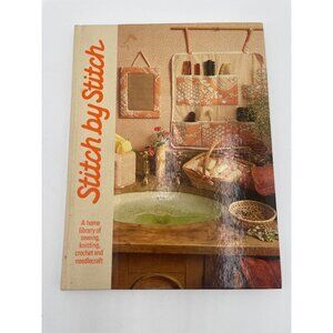 Stitch By Stitch Vintage Sewing Knitting Crochet Needlecraft Hardcover Book
